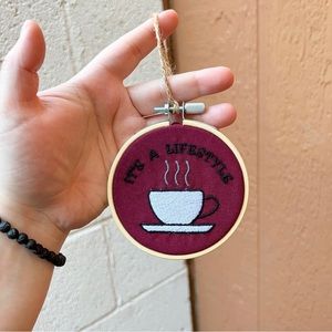 Coffee It’s a Lifestyle Embroidered Ornament (Handmade)